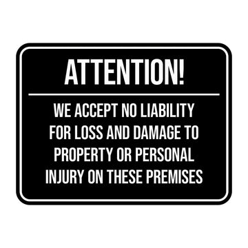 Signs ByLITA Classic Framed Attention! We Accept No Liability For Loss and Damage to Property or Personal Injury On These Premises Door or Wall Sign Easy Installation | Warning Health & Safety | Office & Venues